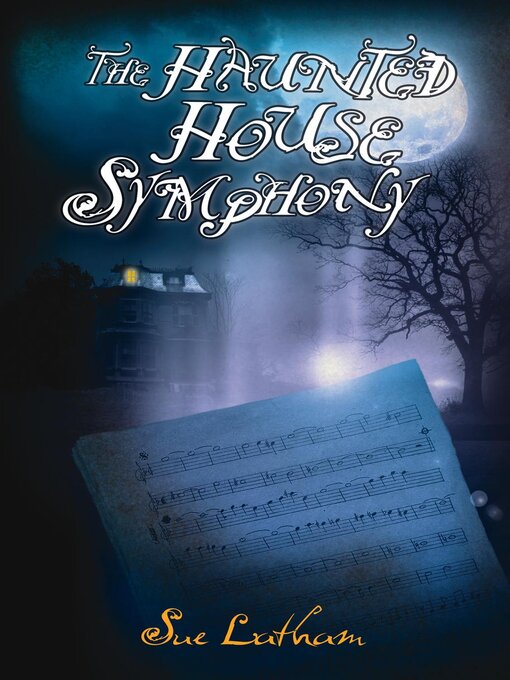 Title details for The Haunted House Symphony by Sue Latham - Available